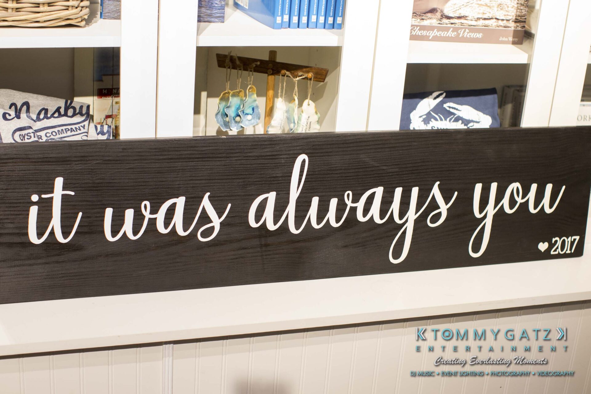 Amanda-Tyler-102117-RECEPTION-Low-Res-WM-14 - TOMMY GATZ ENTERTAINMENT A wooden sign displays the phrase "it was always you" with a small heart and the year 2017.